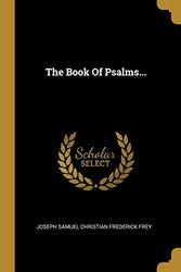 The Book Of Psalms. By Joseph Samuel Christian Frederick Frey Paperback