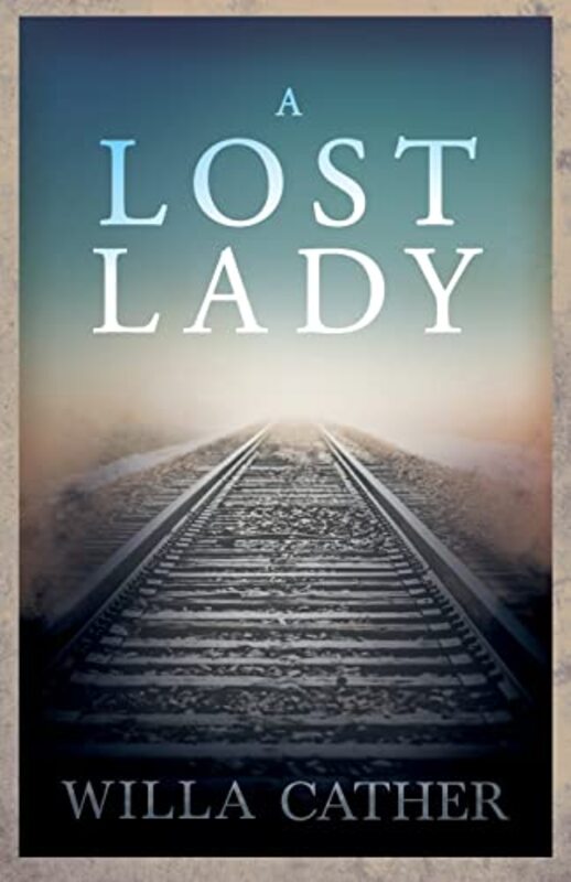 A Lost Ladywith An Excerpt By H L Mencken by Willa Cather-Paperback