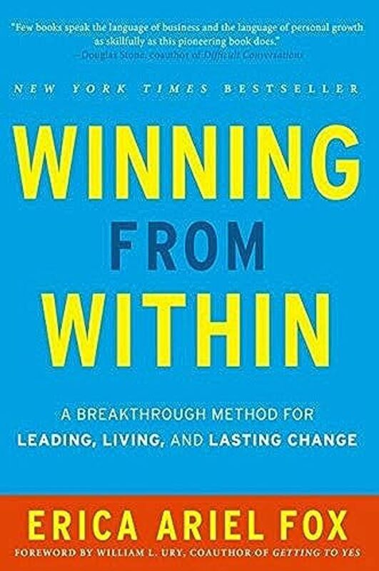 

Winning From Within A Breakthrough Method For Leading Living And Lasting Change By Fox, Erica Ariel Hardcover