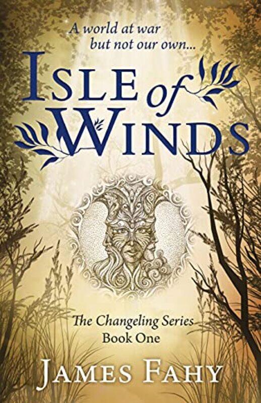 

Isle of Winds: The Changeling Series Book 1,Paperback by Fahy, James
