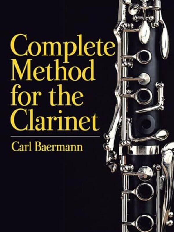 

Complete Method For The Clarinet by Carl Baermann-Paperback