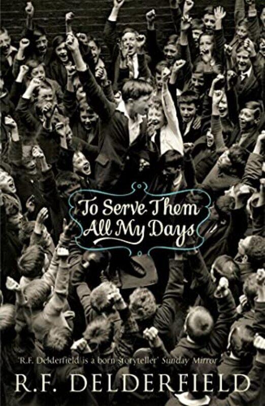 

To Serve Them All My Days by R F Delderfield-Paperback