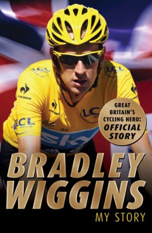 

Bradley Wiggins My Story by Lonely Planet KidsNicola BaxterNicola BaxterAndy Mansfield-Paperback