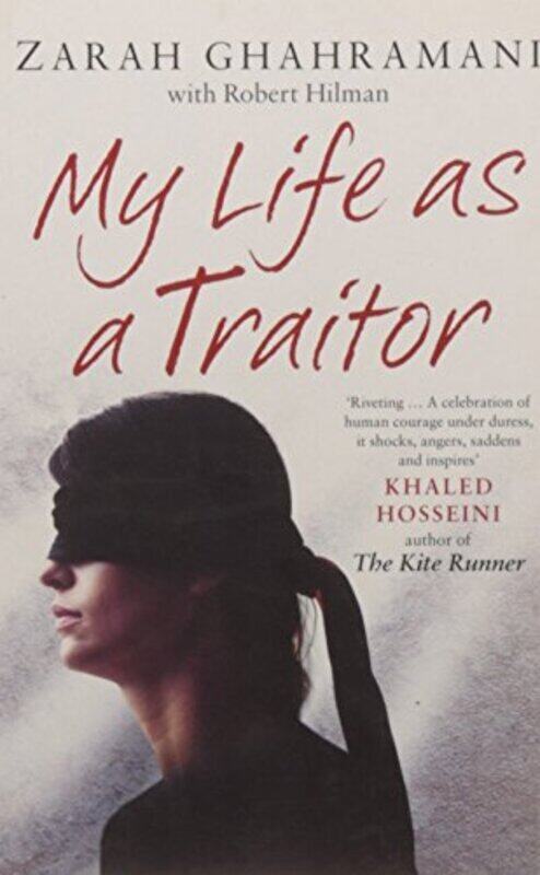 

My Life as a Traitor: A Story of Courage and Survival in Tehran's Brutal Evin Prison, Paperback Book, By: Robert Hillman