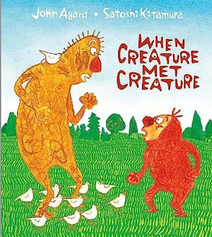 

When Creature Met Creature by John AgardSatoshi Kitamura-Hardcover