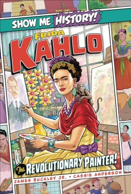 

Frida Kahlo The Revolutionary Painter by James Buckley, Jr. - Hardcover