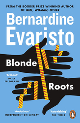 Blonde Roots: From the Booker Prize-winning Author of Girl, Woman, Other, Paperback Book, By: Bernardine Evaristo