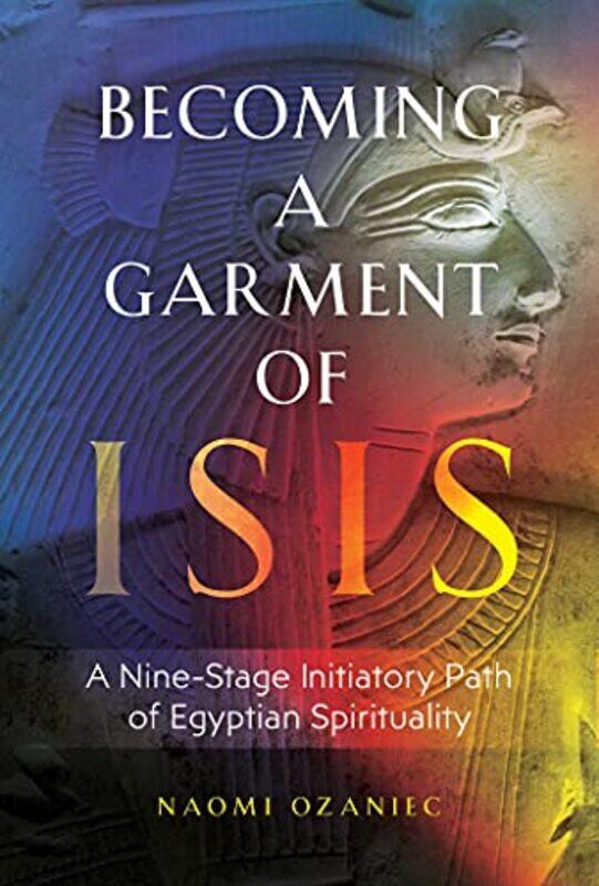 

Becoming A Garment Of Isis by Naomi Ozaniec-Paperback