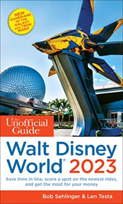 The Unofficial Guide To Walt Disney World 2023 By Sehlinger Bob Testa Len Paperback