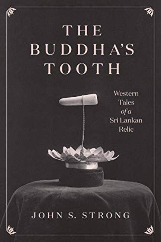 

The Buddhas Tooth by Professor John S Strong-Paperback