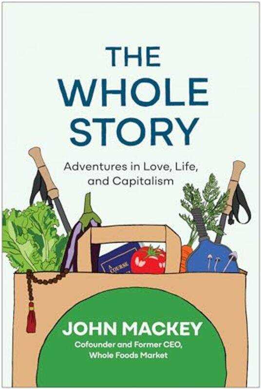 

Whole Story By John Mackey Hardcover