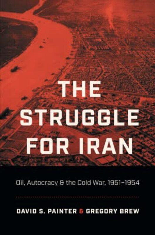 

The Struggle for Iran by David S PainterGregory Brew-Paperback