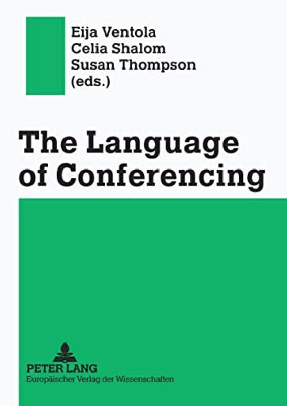 

The Language of Conferencing by Eija VentolaCelia ShalomSusan Thompson-Paperback