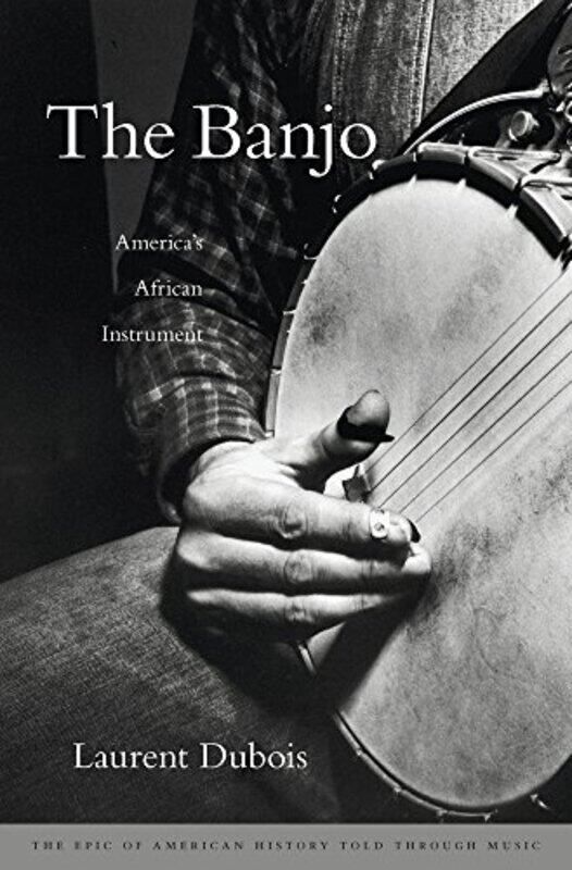 

The Banjo by Laurent Dubois-Hardcover