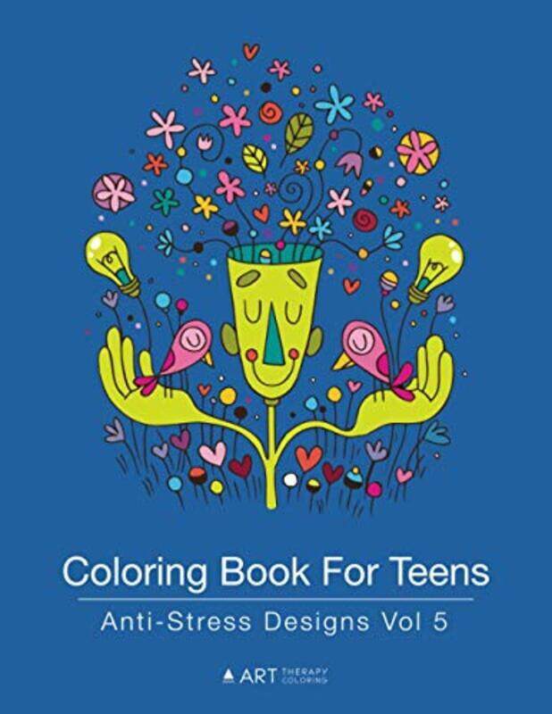 

Coloring Book For Teens: Anti-Stress Designs Vol 5,Paperback by Art Therapy Coloring