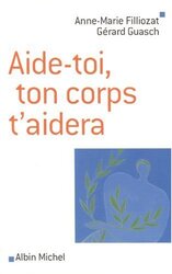 Aide-toi, ton corps t'aidera,Paperback,By:Anne-Marie Filliozat