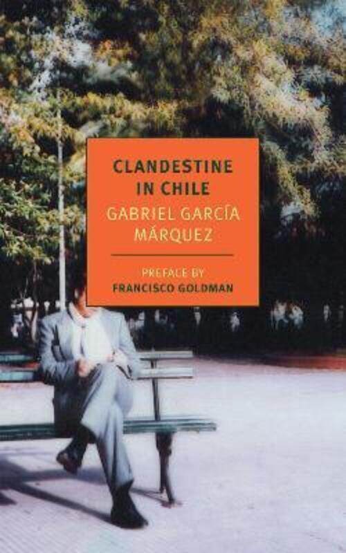 

Clandestine in Chile: The Adventures of Miguel Littin (New York Review Books Classics).paperback,By :Gabriel Garcia Marquez