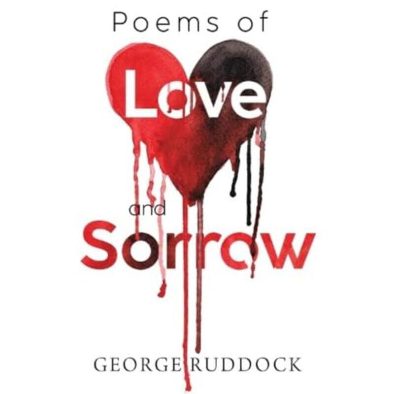 

Poems Of Love And Sorrow by George Ruddock-Paperback