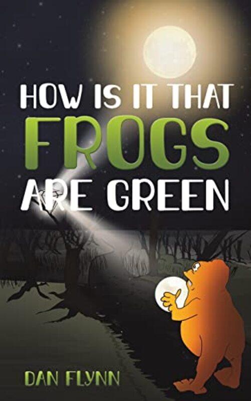 

How Is It That Frogs Are Green by Dan Flynn-Paperback