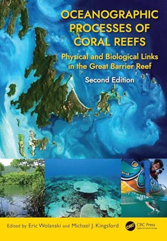 Oceanographic Processes of Coral Reefs by Eric (James Cook Univ.) WolanskiMichael J. (James Cook Univ.) Kingsford -Paperback