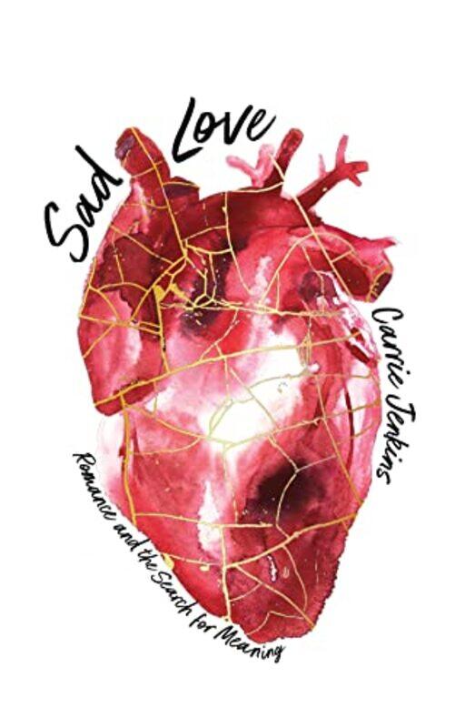 

Sad Love by Carrie University of British Columbia Jenkins-Paperback