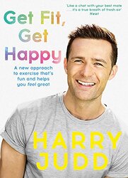Get Fit, Get Happy: A new approach to exercise that's fun and helps you feel great, Paperback Book, By: Harry Judd