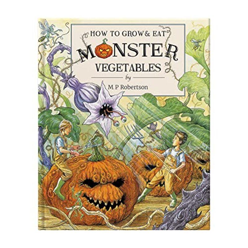 

How To Grow And Eat Monster Vegetables by M P Robertson-Hardcover