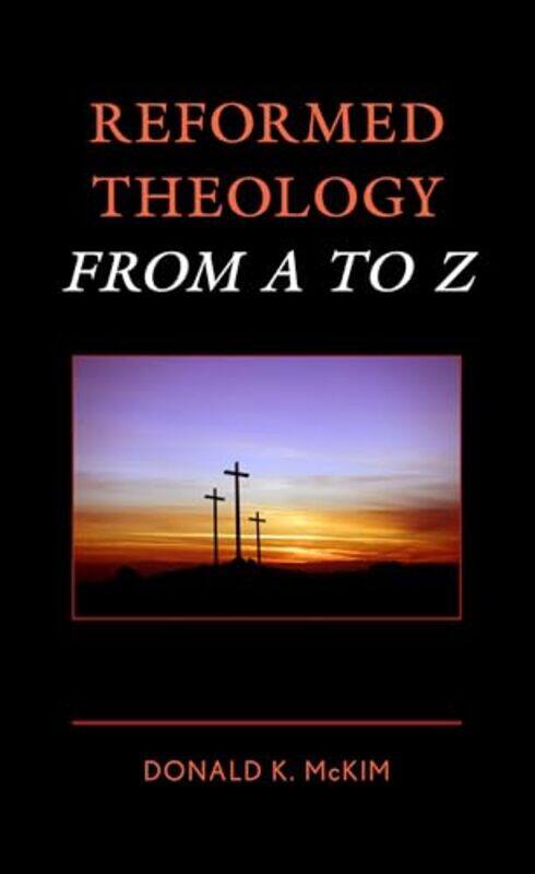 

Reformed Theology from A to Z by Harold P Cain-Hardcover