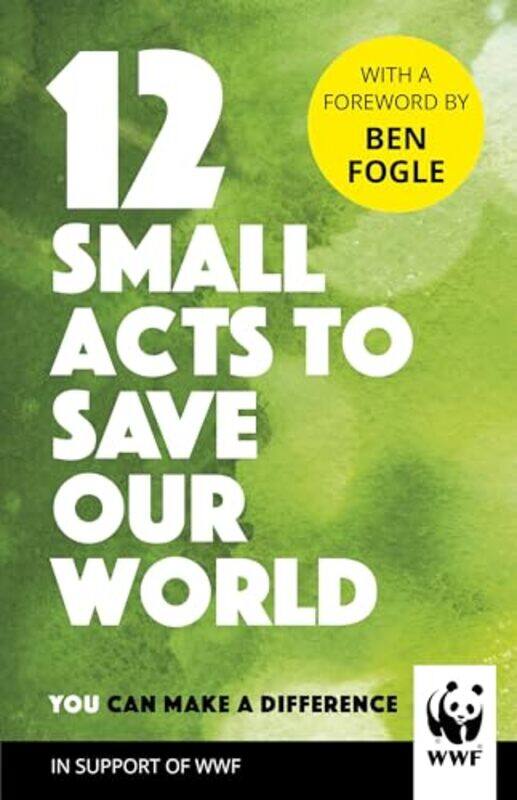 

12 Small Acts to Save Our World by WWF-Hardcover