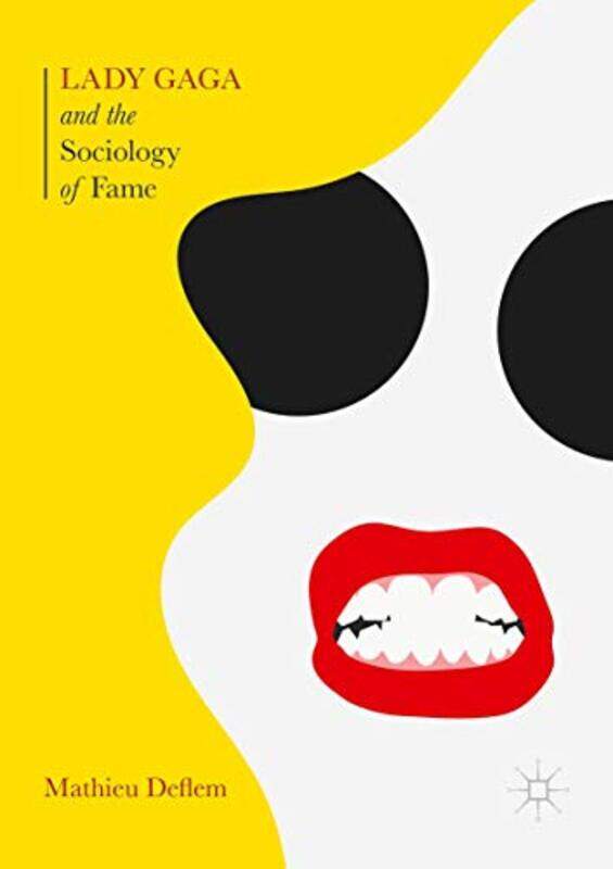

Lady Gaga and the Sociology of Fame by Mathieu Deflem-Paperback
