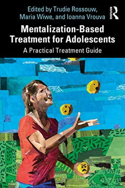 

MentalizationBased Treatment for Adolescents by Trudie RossouwMaria WiweIoanna Vrouva-Paperback