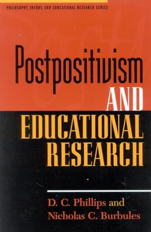 Postpositivism and Educational Research by D C PhillipsNicholas C Burbules-Paperback