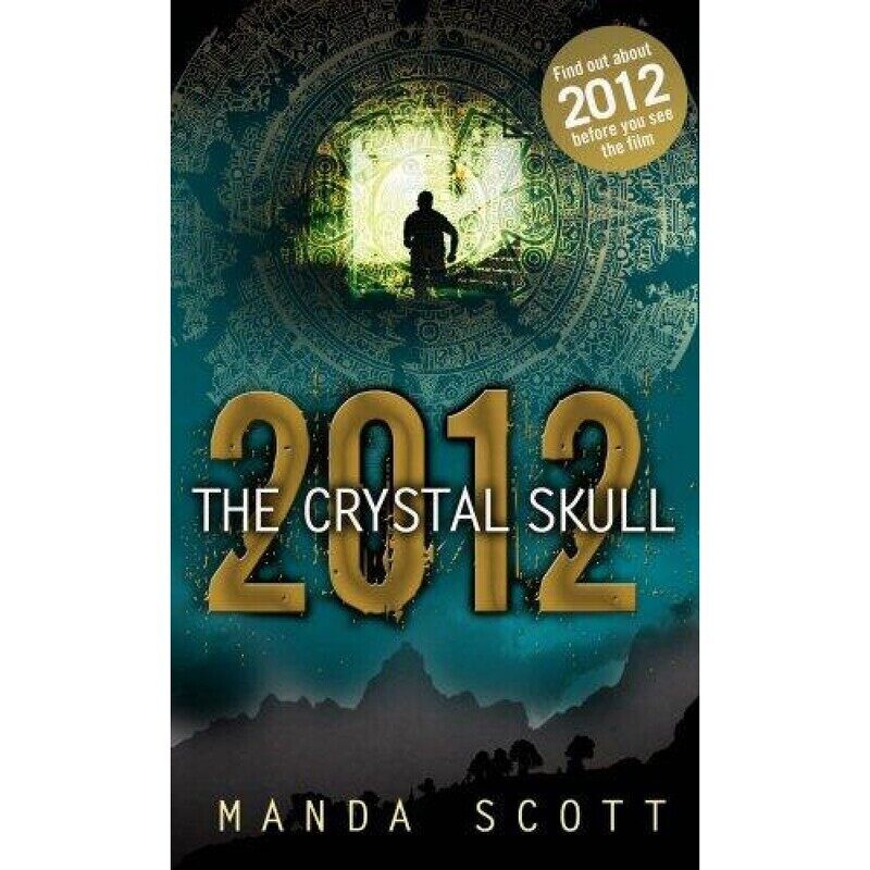 

2012 the Crystal Skull, Paperback Book, By: Manda Scott