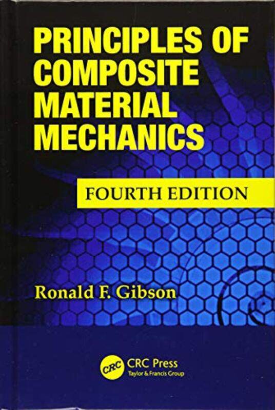 

Principles of Composite Material Mechanics by Ronald F University of Nevada, Reno, USA Gibson-Hardcover