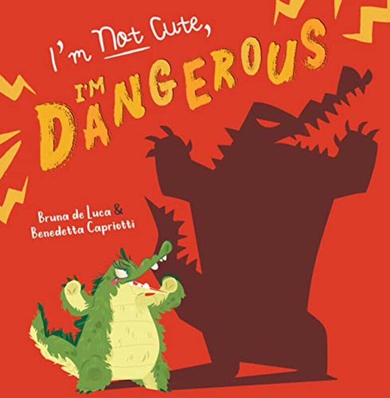

Im Not Cute Im Dangerous by Bruna De LucaBenedetta Capriotti-Paperback