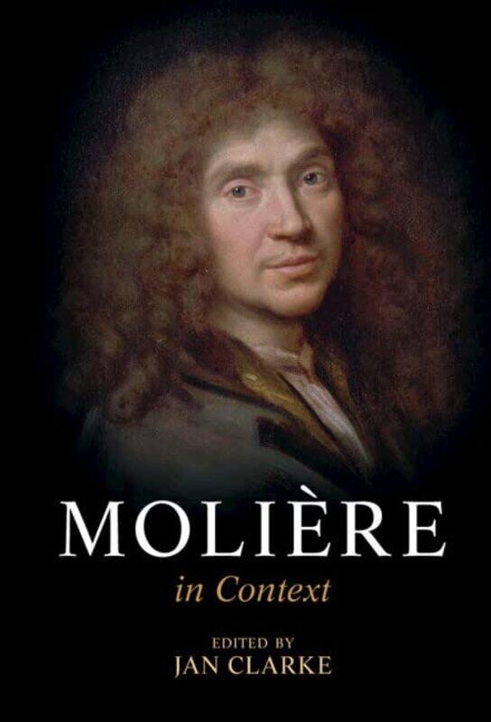 

Moliere in Context by Jan University of Durham Clarke-Hardcover