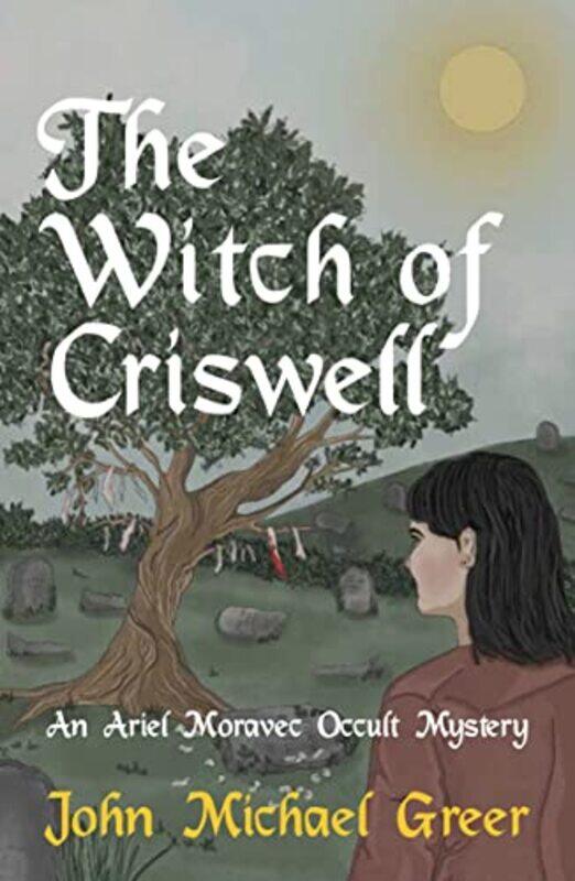 

The Witch of Criswell by John Michael Greer-Paperback