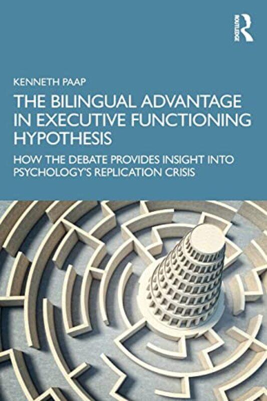 

The Bilingual Advantage In Executive Functioning Hypothesis by Kenneth Paap-Paperback