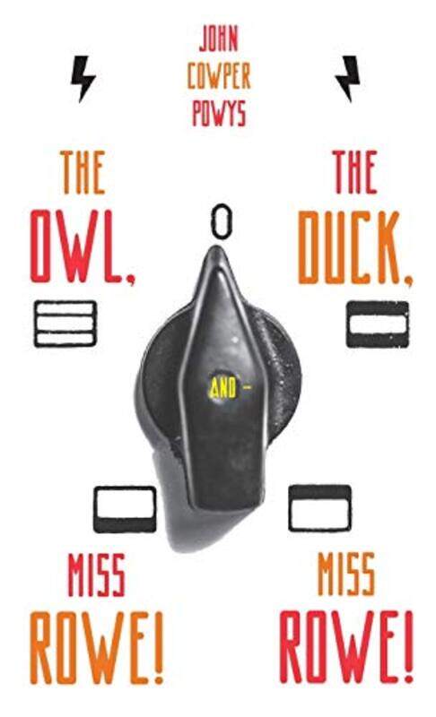 

The Owl the Duck and Miss Rowe Miss Rowe by John Cowper Powys-Hardcover