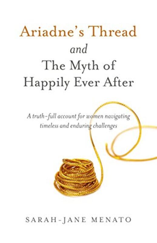 

Ariadnes Thread and The Myth of Happily Ever After by Sarah-Jane Menato-Paperback