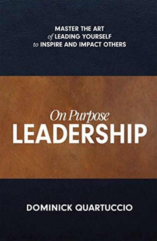 

On Purpose Leadership by Dominick Quartuccio-Paperback