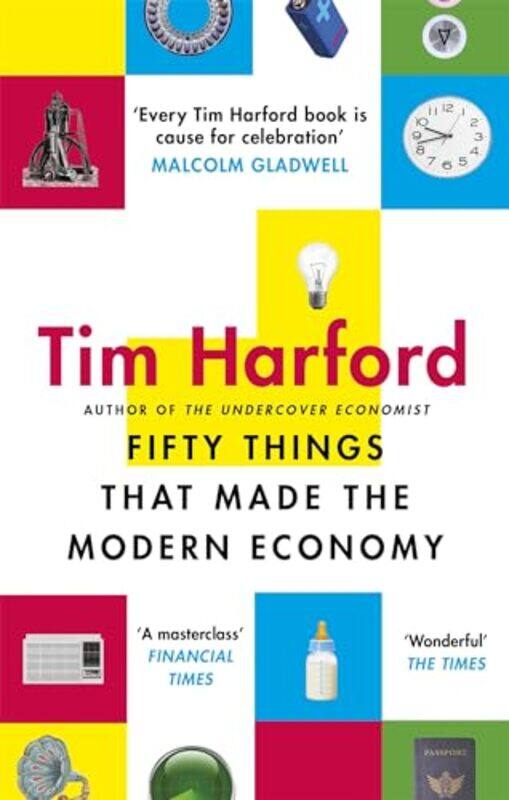 

Fifty Things That Made The Modern Economy by Tim Harford-Paperback