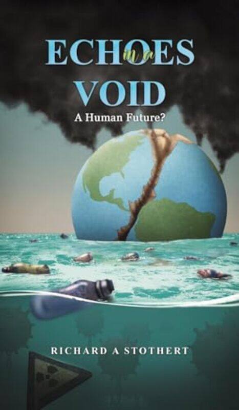 

Echoes in a Void by Richard A Stothert -Hardcover
