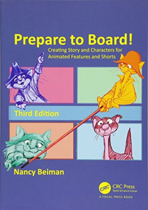 Prepare To Board Creating Story And Characters For Animated Features And Shorts Creating Story And By Beiman Nancy Paperback