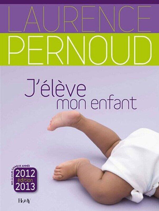 

J'eleve mon enfant, By: Laurence Pernoud