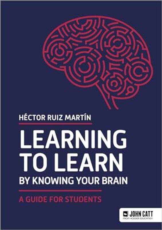 

Learning To Learn By Knowing Your Brain A Guide For Students,Paperback By Martin, Hector Ruiz