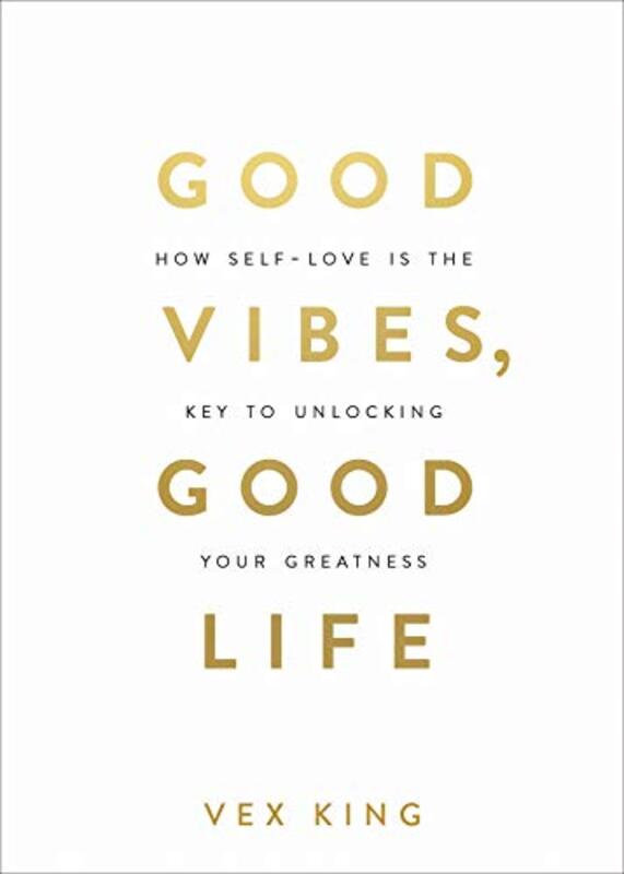 Good Vibes Only: Quotes and affirmations to supercharge your self