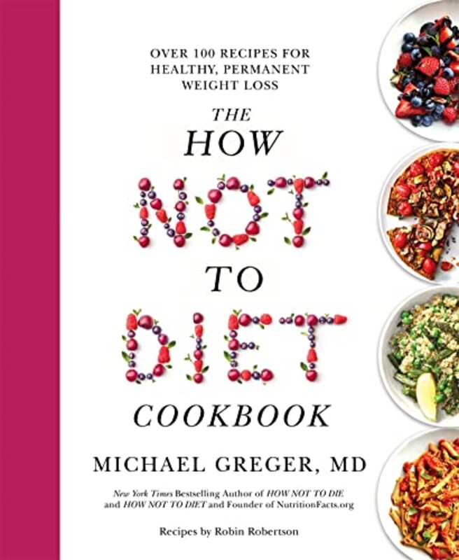 

The How Not to Diet Cookbook by Michael Greger-Paperback