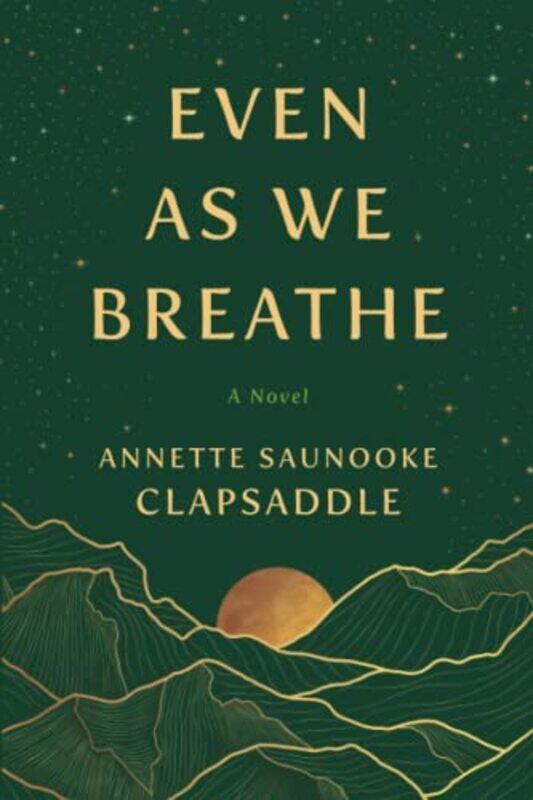 

Even As We Breathe by Annette Saunooke Clapsaddle-Paperback