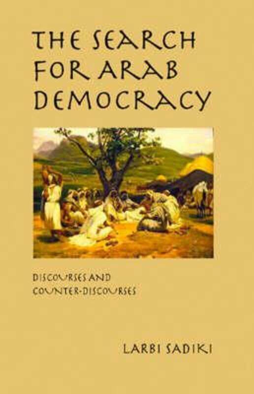

The Search for Arab Democracy.paperback,By :Larbi Sadiki